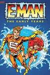 E-Man: The Early Years