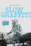 Slow Graffiti (2014-)