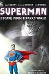 Superman: Escape From Bizarro World (2008-)