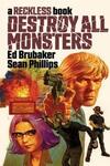 Destroy All Monsters: A Reckless Book (2021)