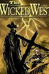 Wicked West (2004-)