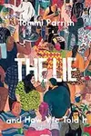 The Lie and How We Told It (2018-)