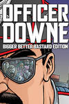 Officer Downe: Bigger, Better, Bastard Edition (2011-)
