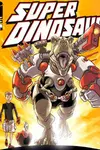 Super Dinosaur (2011-)