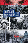 Goddamn This War!