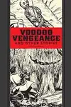 Voodoo Vengeance and Other Stories (2016-)