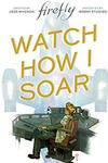 Firefly: Watch How I Soar
