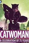Catwoman: A Celebration of 75 Years