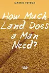 How Much Land Does A Man Need?