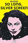 So Long, Silver Screen (2017-)