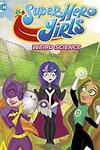 DC Super Hero Girls: Weird Science