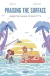 Praising the Surface: Behind the Scenes of Reality TV (2023)