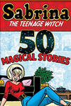 Sabrina the Teenage Witch: 50 Magical Stories (2012-)
