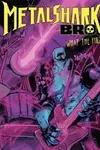 Metalshark Bro: What the Fin? (2021)