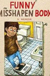 Funny Misshapen Body: A Memoir