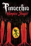 Pinocchio, Vampire Slayer (2014-)