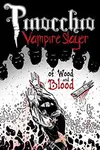 Pinocchio: Vampire Slayer - Of Wood and Blood (2012-)