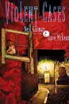 Violent Cases (1987-)