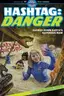 Hashtag: Danger (2019-)