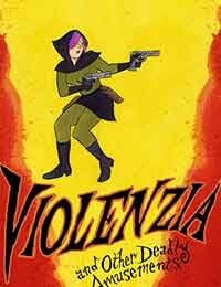 Violenzia and Other Deadly Amusements (2015-)