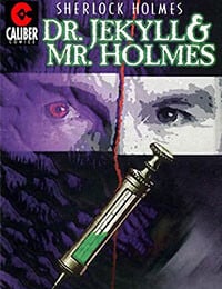 Sherlock Holmes: Dr. Jekyll & Mr. Holmes (2014-)