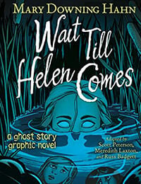 Wait Till Helen Comes: a Ghost Story Graphic Novel (2022-)